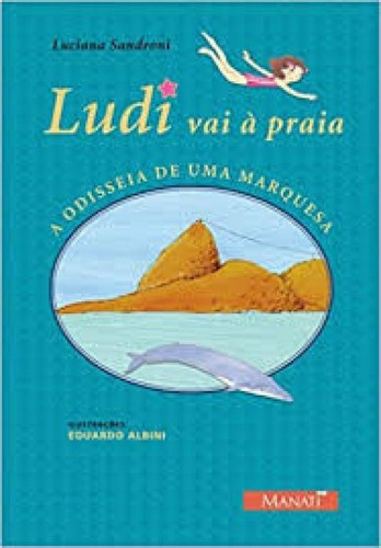 Ludi Vai À Praia, De Luciana Sandroni. Editora Manati Em Português