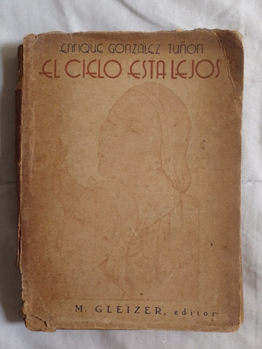 El Cielo Esta Lejos - Enrique Gonzalez Tuñon - 1933 - 1ra Ed