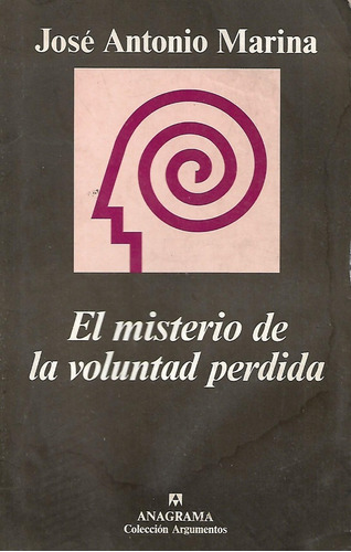 Libro El Misterio De La Voluntad Perdida Jose Antonio Marina