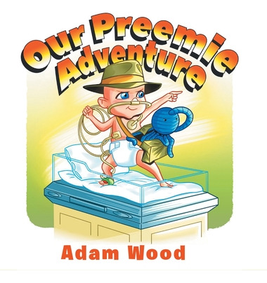 Libro Our Preemie Adventure - Wood, Adam