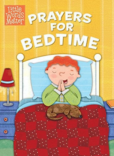 Prayers For Bedtime (padded Board Book) (little Words Matter