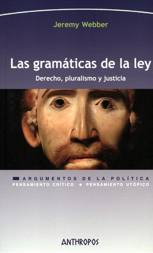 Libro Las Gramaticas De La Ley Derecho Pluralismo Y Justicia