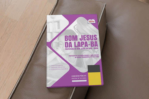 Apostila Bom Jesus Da Lapa Ba 2024 - Professor De Educação Infantil E Anos Iniciais Do Ensino Fundamental 1º Ao 5º Ano - Editora Opção