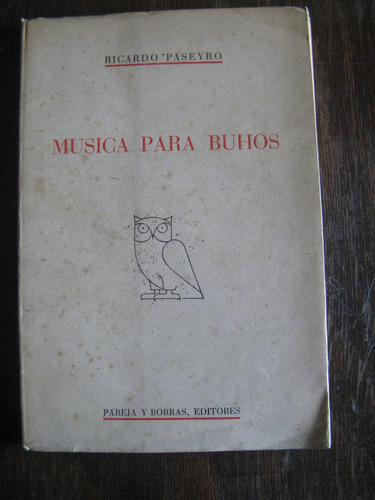 Música Para Búhos. Ricardo Paseyro. Poesías. 1a Edición