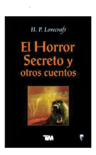 El Horror Secreto Y Otros Cuentos. H. P. Lovecraft, De H.p. Lovecraft. Grupo Editorial Tomo, Tapa Blanda En Español