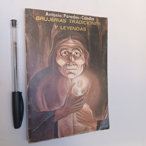 Brujerias Tradiciones Y Leyendas  Paredes Candia