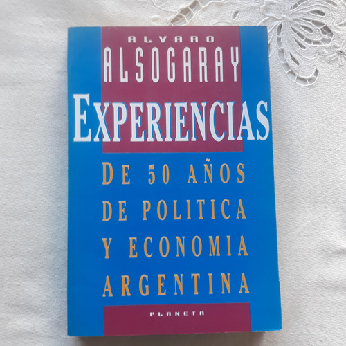 Experiencias De Cincuenta Años De Politica Economia Argentin