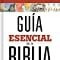 Guía Esencial De La Biblia: Un Recorrido Completo