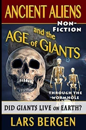 Libro: Ancient Aliens And The Age Of Giants: Through The Wor