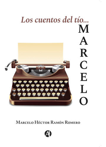Los Cuentos Del Tío... Marcelo - Marcelo Héctor Ramón Romero