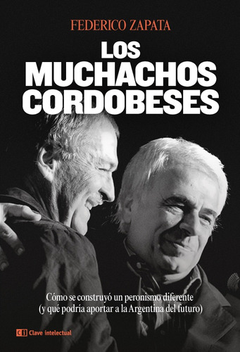 Libro Los Muchachos Cordobeces - Federico Zapata - Clave Intelectual