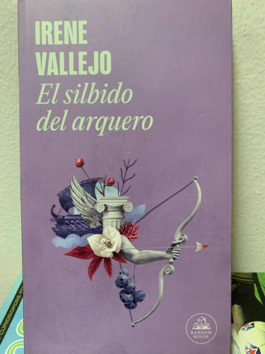 El Silbido Del Arquero Irene Vallejo