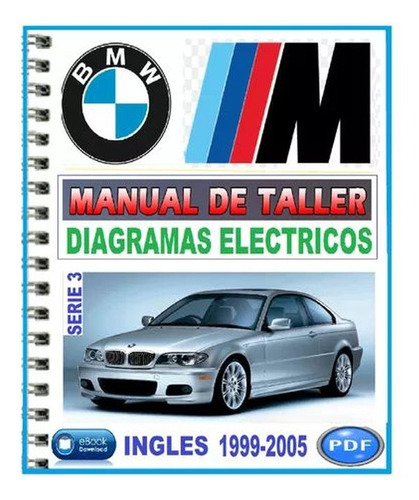 Manual De Taller Servicio Reparación Bmw Series 3 325i 99-05