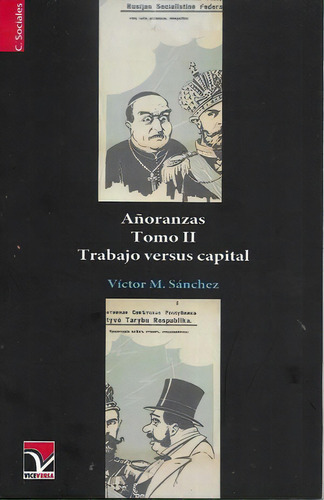 Añoranzas. Trabajo Versus Capital / Tomo Ii, De Soltero Sanchez, Victor M.. Editorial Viceversa, Tapa Blanda, Edición 2022.0 En Español