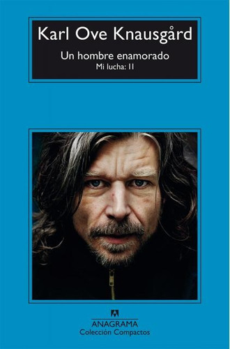 Hombre Enamorado Un. Mi Lucha: Ii - Karl Ove Knausgard