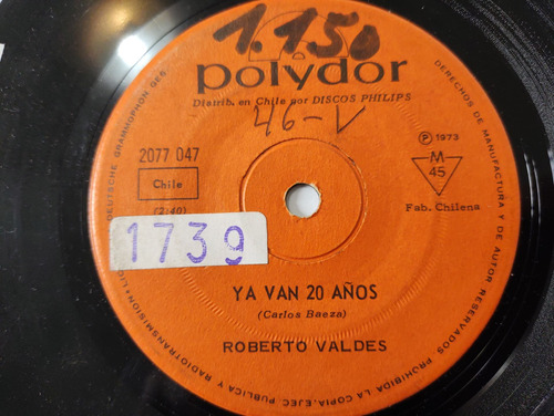 Vinilo  Single De Roberto Valdes  Ya Van 20 Años  ( C98