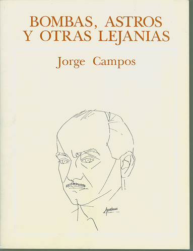 Libro Bombas, Astros Y Otras Lejanã­as - Campos, Jorge