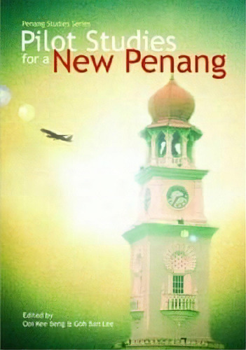 Piolt Studies For A New Penang, De Ooi Kee Beng. Editorial Institute Southeast Asian Studies, Tapa Blanda En Inglés
