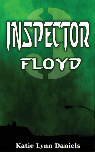 Inspector Floyd, De Daniels, Katie Lynn. Editorial Createspace, Tapa Blanda En Inglés