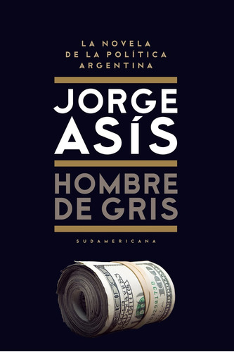 Hombres De Gris - Jorge Asís