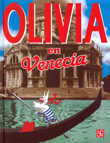 Olivia En Venecia, Ian Falconer, Ed. Fce