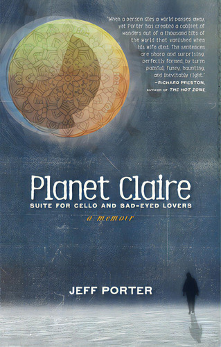 Planet Claire: Suite For Cello And Sad-eyed Lovers, De Porter, Jeff. Editorial Gracie Belle, Tapa Dura En Inglés