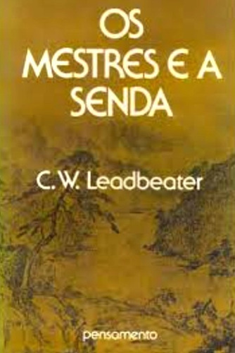 Os Mestres E A Senda - C. W. Leadbeater - Edição Rara