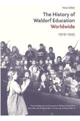 Libro The History Of Waldorf Education Worldwide : 1919-1...