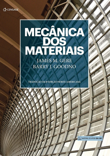 Mecânica dos materiais, de Gere, James. Editora Cengage Learning Edições Ltda., capa mole em português, 2017