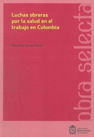 Luchas Obreras Por La Salud En El Trabajo En Colombia