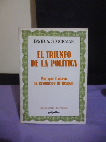 El Triunfo De La Política - David Stockman (Usado)