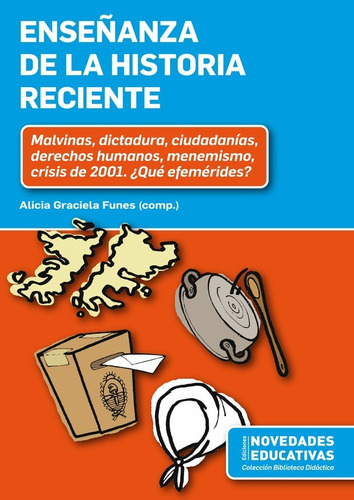 Enseñanza De La Historia Reciente - Alicia Graciela Funes (c