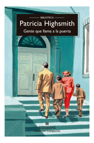 Gente Que Llama A La Puerta, De Highsmith, Patrícia. Editorial Anagrama, Tapa Blanda, Edición 1 En Español, 2023