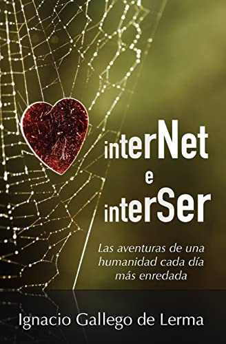 Internet E Interser: Las Aventuras De Una Humanidad Cada Dia