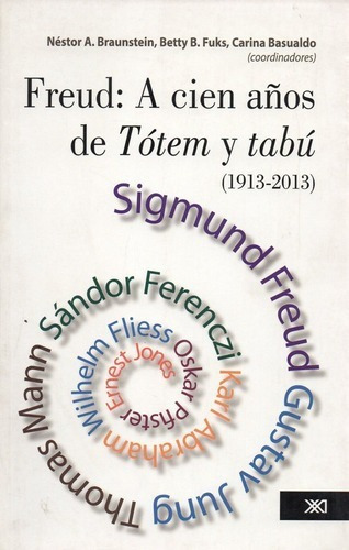 Freud A Cien Aos De Totem Y Tabu - Braunstein - Siglo Xxi 