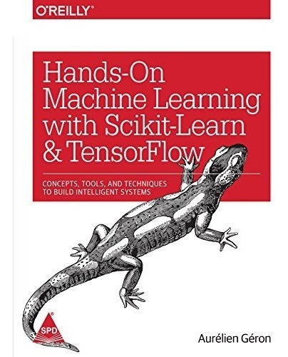 Hands-on Machine Learning With Scikit-learn, Keras, And Tensorflow : Concepts, Tools, And Techniq..., De Aurelien Geron. Editorial O'reilly Media, Inc, Usa, Tapa Blanda En Inglés