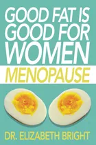 Comprar  Book : Good Fat Is Good For Women - Bright, Elizabeth