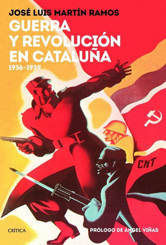 Guerra y revoluciÃÂ³n en CataluÃÂ±a, de Martín Ramos, José Luis. Editorial Crítica, tapa dura en español