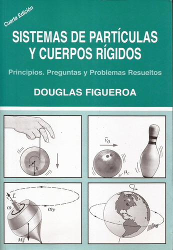 Sistemas De Partículas Y Cuerp. Vol 3. Douglas Figueroa, Wl.