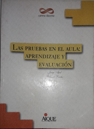 Las Pruebas En El Aula: Aprendizaje Y Evaluación - J Apel **