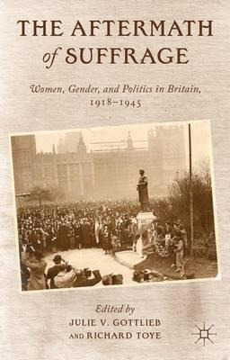 The Aftermath Of Suffrage : Women, Gender, And Politics I...