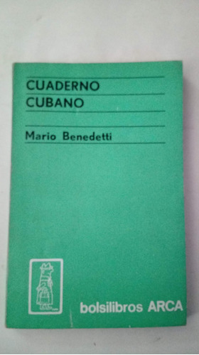 Cuaderno Cubano - Mario Benedetti - Ed Arca - Uruguay 1969