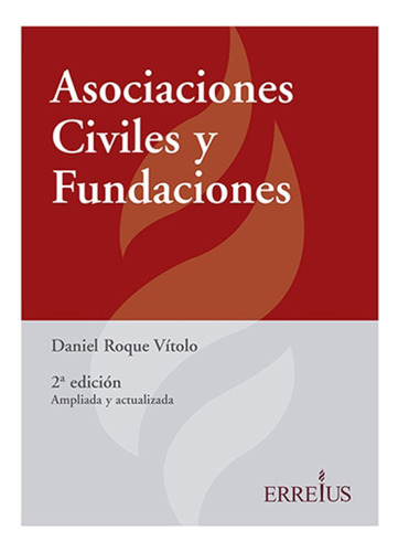 Asociaciones Civiles Y Fundaciones. 2 Ed - Vítolo, Daniel R