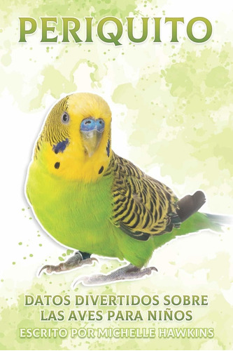 Libro Periquito: Datos Divertidos Sobre Las Aves Para Lhh