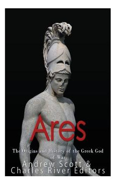 Libro Ares: The Origins And History Of The Greek God Of W...