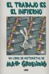 Trabajo Es El Infierno,el - Matt Groening