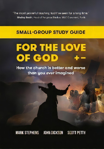 For The Love Of God : How The Church Is Better And Worse Than You Ever Imagined: Small-group Stud..., De Mark Stephens. Editorial Centre For Public Christianity, Tapa Blanda En Inglés