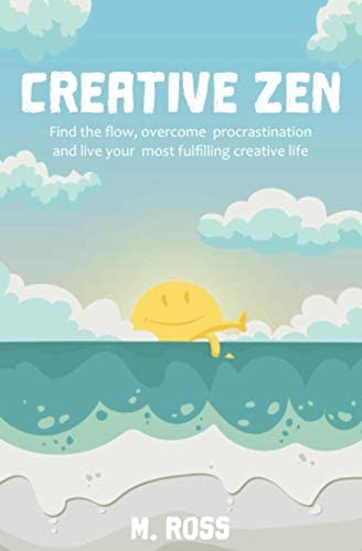 Libro: Creative Zen: Find The Flow, Overcome And Live Your