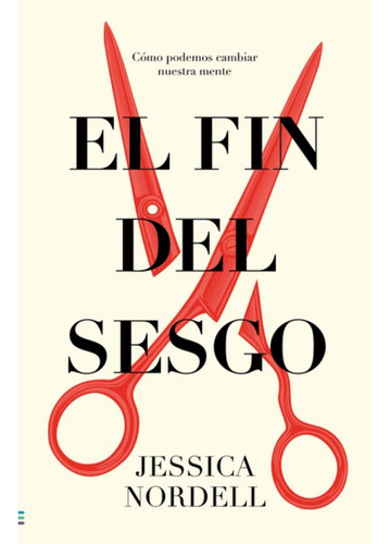 EL FIN DEL SESGO - JESSICA NORDELL, de Jessica Nordell. Editorial Tendencias en español