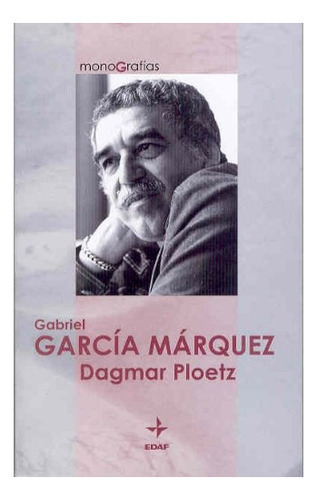 Gabriel Garcia Marquez, De Ploetz, Dagmar. Editorial Edaf En Español